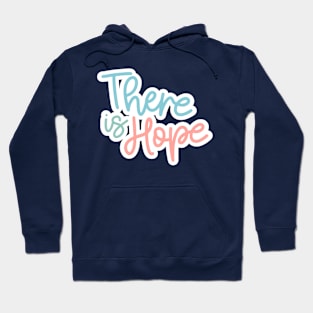 There Is Hope Hoodie